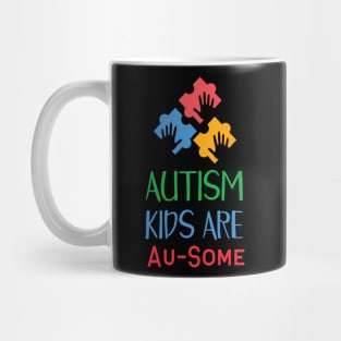 Autism Kids Are Au-Some, Autism Awareness Amazing Cute Funny Colorful Motivational Inspirational Gift Idea for Autistic Mug